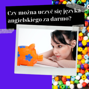 Read more about the article Czy można uczyć się języka angielskiego za darmo?